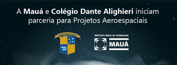 Instituto Mauá de Tecnologia e Colégio Dante Alighieri iniciam parceria para Projetos Aeroespaciais
